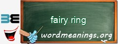 WordMeaning blackboard for fairy ring